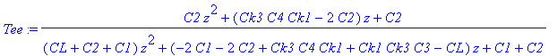 Tee := (C2*z^2+(Ck3*C4*Ck1-2*C2)*z+C2)/((CL+C2+C1)*z^2+(-2*C1-2*C2+Ck3*C4*Ck1+Ck1*Ck3*C3-CL)*z+C1+C2)