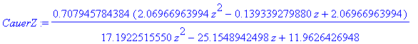 CauerZ := .707945784384*(2.06966963994*z^2-.139339279880*z+2.06966963994)/(17.1922515550*z^2-25.1548942498*z+11.9626426948)