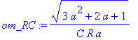 om_RC := (3*a^2+2*a+1)^(1/2)/C/R/a