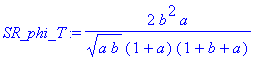 SR_phi_T := 2/(a*b)^(1/2)*b^2*a/(1+a)/(1+b+a)