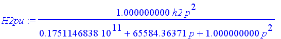 H2pu := 1.000000000*h2*p^2/(.1751146838e11+65584.36371*p+1.000000000*p^2)
