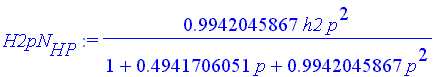 H2pN[HP] := .9942045867*h2*p^2/(1+.4941706051*p+.9942045867*p^2)