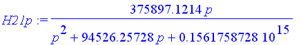 H21p := 375897.1214*p/(p^2+94526.25728*p+.1561758728e15)