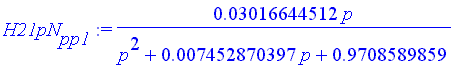 H21pN[pp1] := .3016644512e-1*p/(p^2+.7452870397e-2*p+.9708589859)