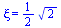 xi = `+`(`*`(`/`(1, 2), `*`(`^`(2, `/`(1, 2)))))