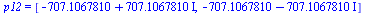 p12 = [`+`(`-`(707.1067810), `*`(707.1067810, `*`(I))), `+`(`-`(707.1067810), `-`(`*`(707.1067810, `*`(I))))]