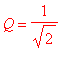 Q = 1/sqrt(2)