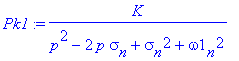 Pk1 := K/(p^2-2*p*sigma[n]+sigma[n]^2+omega1[n]^2)