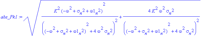 abs_Pk1 := (K^2*(-omega^2+sigma[n]^2+omega1[n]^2)^2/((-omega^2+sigma[n]^2+omega1[n]^2)^2+4*omega^2*sigma[n]^2)^2+4*K^2*omega^2*sigma[n]^2/((-omega^2+sigma[n]^2+omega1[n]^2)^2+4*omega^2*sigma[n]^2)^2)^(...