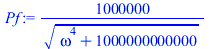 `+`(`/`(`*`(1000000), `*`(`^`(`+`(`*`(`^`(omega, 4)), 1000000000000), `/`(1, 2)))))
