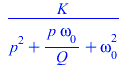 `/`(`*`(K), `*`(`+`(`*`(`^`(p, 2)), `/`(`*`(p, `*`(omega[0])), `*`(Q)), `*`(`^`(omega[0], 2)))))