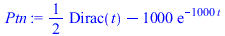 `+`(`*`(`/`(1, 2), `*`(Dirac(t))), `-`(`*`(1000, `*`(exp(`+`(`-`(`*`(1000, `*`(t)))))))))