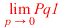 limit(Pq1, p = 0)