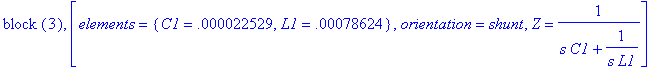 `block `(3), [elements = {C1 = .22529e-4, L1 = .786...
