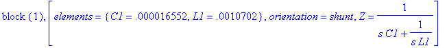 `block `(1), [elements = {C1 = .16552e-4, L1 = .107...