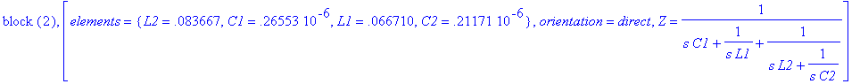 `block `(2), [elements = {L2 = .83667e-1, C1 = .265...