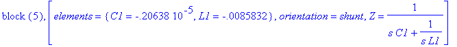 `block `(5), [elements = {C1 = -.20638e-5, L1 = -.8...