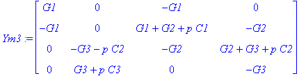 Ym3 := 
matrix([[G1, 0, -G1, 0], [-G1, 0, G1+G2+p*C1...
