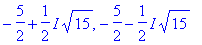 -5/2+1/2*I*sqrt(15), -5/2-1/2*I*sqrt(15)