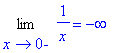 Limit(1/x,x = 0,left) = -infinity