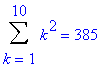 Sum(k^2,k = 1 .. 10) = 385