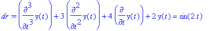 dr := diff(y(t),`$`(t,3))+3*diff(y(t),`$`(t,2))+4*d...