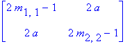 matrix([[2*m[1,1]-1, 2*a], [2*a, 2*m[2,2]-1]])