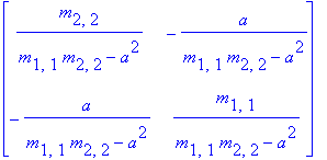 matrix([[m[2,2]/(m[1,1]*m[2,2]-a^2), -a/(m[1,1]*m[2...