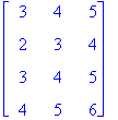 matrix([[3, 4, 5], [2, 3, 4], [3, 4, 5], [4, 5, 6]]...