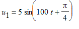 u[1] = 5*sin(100*t+Pi/4)