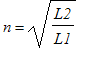 n = sqrt(L2/L1)