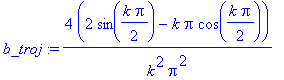 b_troj := 4*(2*sin(1/2*k*Pi)-k*Pi*cos(1/2*k*Pi))/k^2/Pi^2