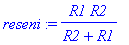 reseni := R1*R2/(R2+R1)