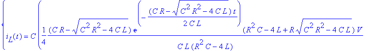 {i[L](t) = C*(1/4*(C*R-(C^2*R^2-4*C*L)^(1/2))/C/L*exp(-1/2*(C*R-(C^2*R^2-4*C*L)^(1/2))/C/L*t)*(R^2*C-4*L+R*(C^2*R^2-4*C*L)^(1/2))*V/(R^2*C-4*L)+1/4*(C*R+(C^2*R^2-4*C*L)^(1/2))/C/L*exp(-1/2*(C*R+(C^2*R^...