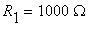 R[1] = 1000*Omega