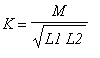 K = M/sqrt(L1*L2)