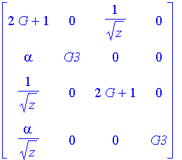 matrix([[2*G+1, 0, 1/(sqrt(z)), 0], [alpha, G3, 0, ...