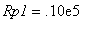 Rp1 = .10e5