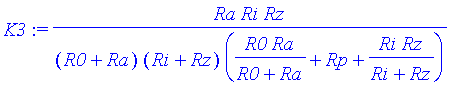 K3 := Ra*Ri*Rz/((R0+Ra)*(Ri+Rz)*(R0*Ra/(R0+Ra)+Rp+R...