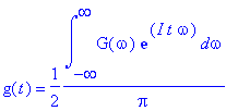 g(t) = 1/2*int(G(omega)*exp(I*t*omega),omega = -infinity .. infinity)/Pi