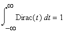 Int(Dirac(t),t = -infinity .. infinity) = 1