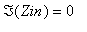Im(Zin) = 0