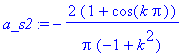 a_s2 := -2*(1+cos(k*Pi))/Pi/(-1+k^2)