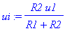 ui := R2*u1/(R1+R2)